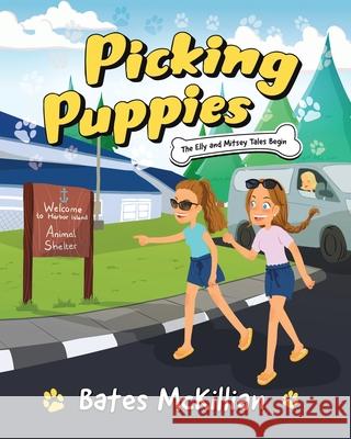 Picking Puppies: The Elly and Mitsey Tales Begin Bates McKillian 9780228831778 Tellwell Talent - książka