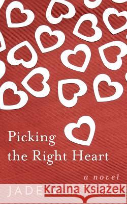 Picking the Right Heart Jade Winters 9781979202671 Createspace Independent Publishing Platform - książka
