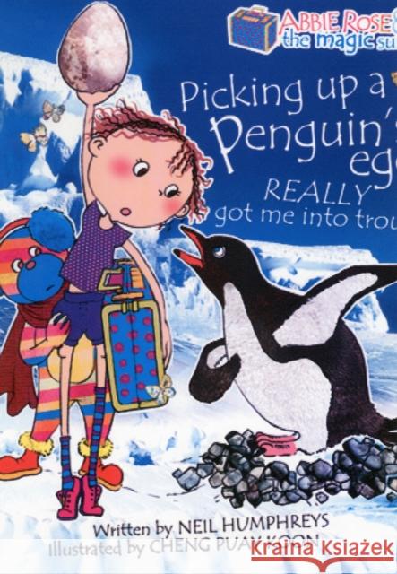 Picking Up a Penguin's Egg Really Got Me Into Trouble Humphreys, Neil 9789814484183 Marshall Cavendish International (Asia) Pte L - książka