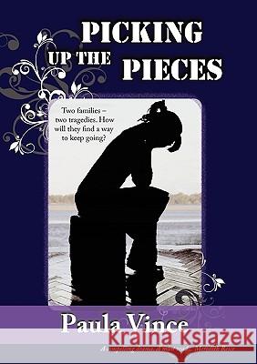 Picking Up the Pieces Paula Vince 9781921633164 Even Before Publishing - książka