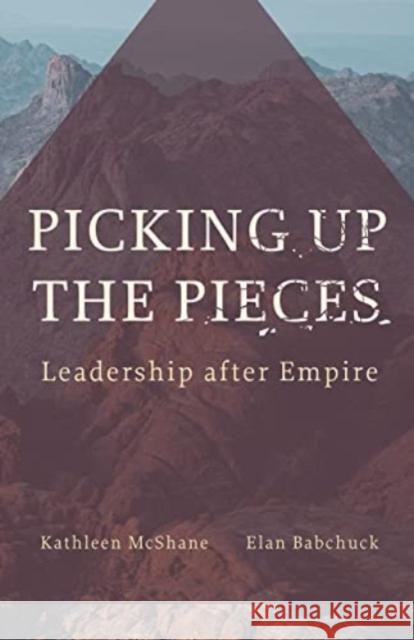 Picking Up the Pieces: Leadership after Empire Elan Babchuck 9781506490977 Fortress Press - książka