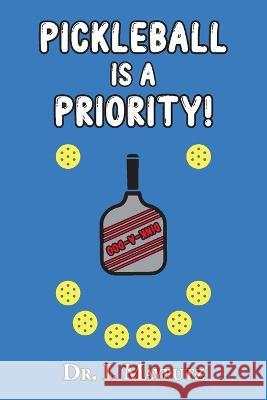 Pickleball is a Priority Dr I Mayputz   9798218225445 MR Nick Productions, LLC - książka