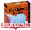 Pickleball Is Life! Page-A-Day® Calendar 2025: Trivia, Tips, and Wisdom for the World's Greatest Sport Workman Calendars 9781523528011 Workman Publishing