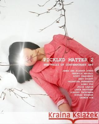 Pickled Matter 2: New Faces of Contemporary Art Nippon Standard                          Eiketsu Baba 9781511708791 Createspace - książka