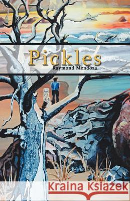 Pickles Raymond Mendoza 9781462076857 iUniverse.com - książka