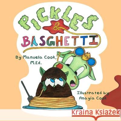 Pickles and Basghetti Anayia Cook Manuela Cook  9798353483373 Independently Published - książka