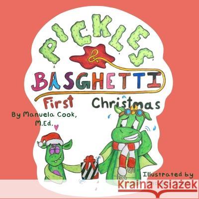 Pickles and Basghetti: First Christmas Manuela Cook, Anayia Cook 9798365503212 Independently Published - książka