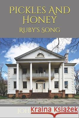 Pickles And Honey: Ruby's Song Lowe, John D. 9780991481842 John Lowe - książka