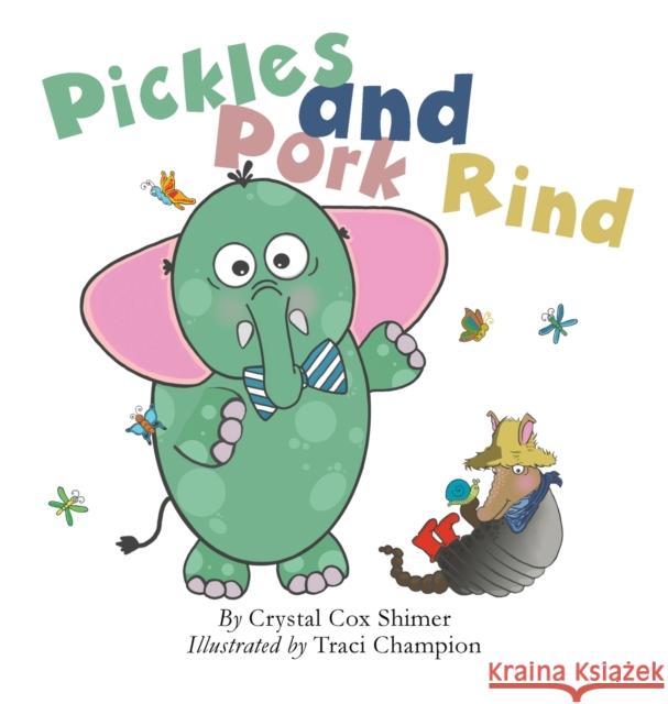 Pickles and Pork Rind Crystal Cox Shimer Traci Champion  9781953259295 Argyle Fox Publishing - książka