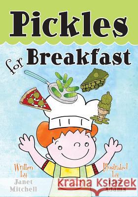 Pickles for Breakfast Janet Mitchell Lisa Adams 9781500539030 Createspace - książka