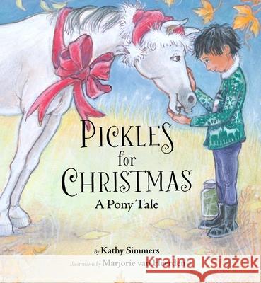 Pickles for Christmas: A Pony Tale Kathy Simmers Marjorie Va Simone Kaplan 9781735351124 Bound to Happen Publishing - książka