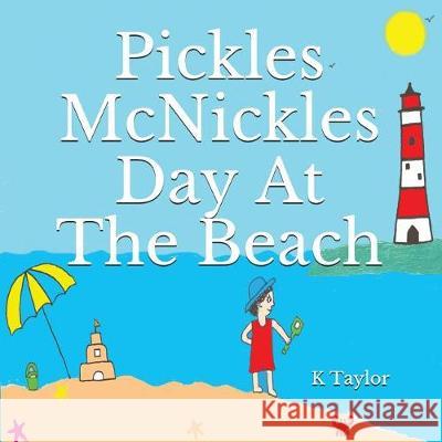 Pickles McNickles Day at the Beach K. Taylor 9781980866916 Independently Published - książka