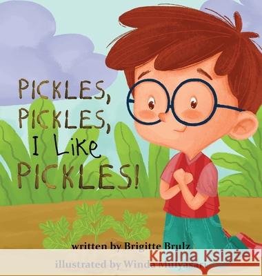 Pickles, Pickles, I Like Pickles Brigitte Brulz 9781087870380 Indy Pub - książka