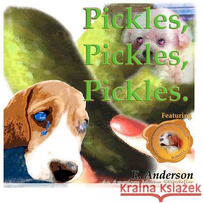 Pickles, Pickles, Pickles E. Anderson 9781479207343 Createspace - książka