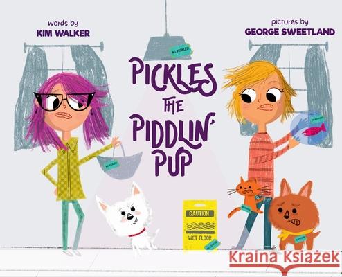 Pickles the Piddlin' Pup Kimberly Walker George Sweetland Racquel Henry 9781735762111 Kimberly Walker - książka