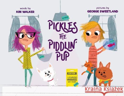 Pickles the Piddlin' Pup Kim Walker George Sweetland Racquel Henry 9781735762128 Kimberly Walker - książka
