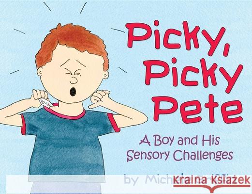 Picky, Picky Pete Griffin, Michele 9781935567219 Sensory World - książka