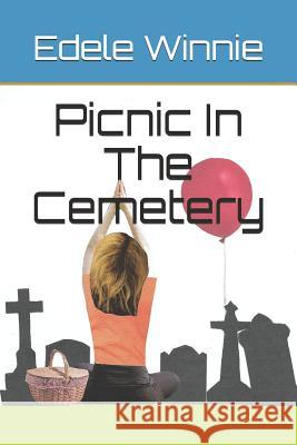 Picnic in the Cemetery Edele Winnie 9781790768615 Independently Published - książka