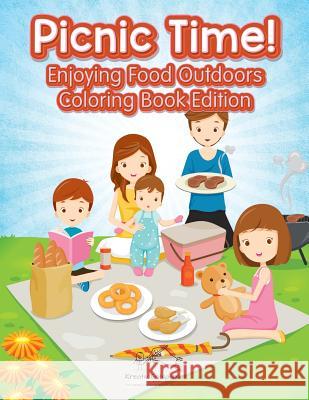 Picnic Time! Enjoying Food Outdoors Coloring Book Edition Kreativ Entspannen   9781683772309 Kreativ Entspannen - książka
