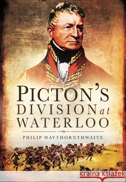 Picton's Division at Waterloo Philip Hawthornwaite 9781781591024 PEN & SWORD BOOKS - książka