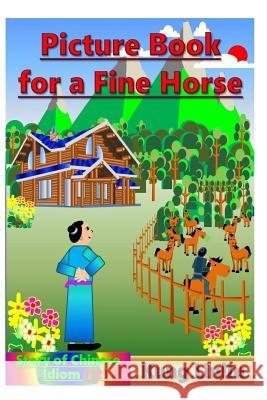 Picture Book for a Fine Horse: Story of Chinese Idiom (12) Kung Linliu 9781790890941 Independently Published - książka