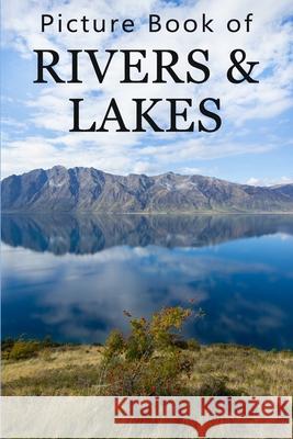 Picture Book of Rivers and Lakes: For Seniors with Dementia, Memory Loss, or Confusion (No Text) Mighty Oak Books 9781082114656 Independently Published - książka