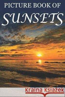 Picture Book of Sunsets: For Seniors with Dementia [Full Spread Panorama Picture Books] Mighty Oak Books 9781689374699 Independently Published - książka