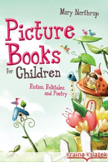 Picture Books for Children: Fiction, Folktales, and Poetry Northrup, Mary 9780838911440 American Library Association - książka