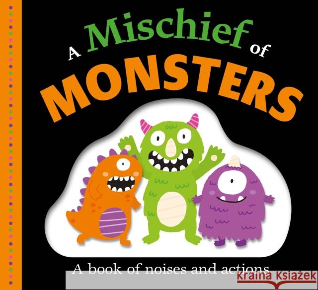 Picture Fit Board Books: A Mischief of Monsters: A Book of Noises and Actions Roger Priddy 9780312528829 St. Martin's Publishing Group - książka