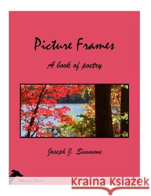 Picture Frames Joseph J. Simmons 9781530777433 Createspace Independent Publishing Platform - książka