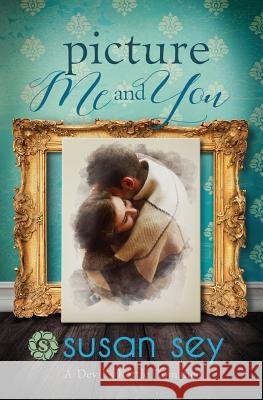 Picture Me And You: A Devil's Kettle Romance, #1 Sey, Susan 9781938580130 Third Girl Publishing, Inc. - książka