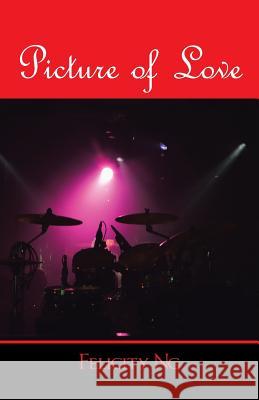 Picture of Love Felicity Ng 9781482893953 Authorsolutions (Partridge Singapore) - książka