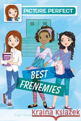 Picture Perfect #3: Best Frenemies Cari Simmons Claire Zulkey 9780062318459 HarperCollins - książka
