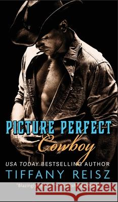 Picture Perfect Cowboy: A Western Romance Tiffany Reisz 9781949769005 8th Circle Press - książka