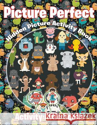 Picture Perfect: Hidden Picture Activity Book Activity Attic Books 9781683235453 Activity Attic - książka