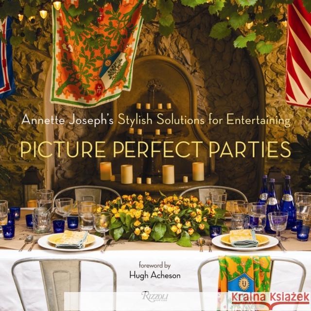 Picture Perfect Parties: Annette Joseph's Stylish Solutions for Entertaining Joseph, Annette 9780847841035  - książka