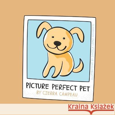 Picture Perfect Pet Daniela Lopez Navarrete Trace Haskins Cierra Campeau 9781778103728 Hasmark Publishing International - książka