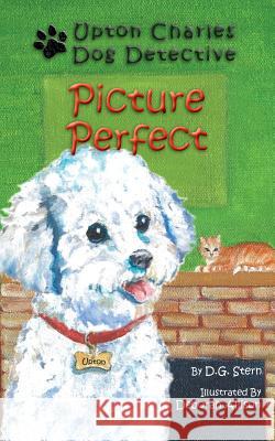 Picture Perfect: Upton Charles-Dog Detective D. G. Stern Deborah Allison 9780990610342 Neptune Press LLC - książka