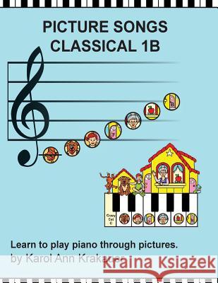 Picture Songs 1B Classical Krakauer, Karol Ann 9780999122617 4'sacrowd Publishing - książka