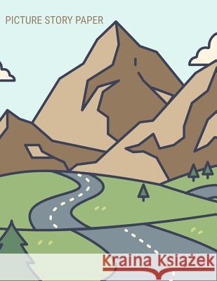 Picture Story Paper: Road Trip Big Book Learn to Draw and Write Proportion Letters ( for Kinder-3rd Grade ) Lorie Dizon 9781728972190 Independently Published - książka