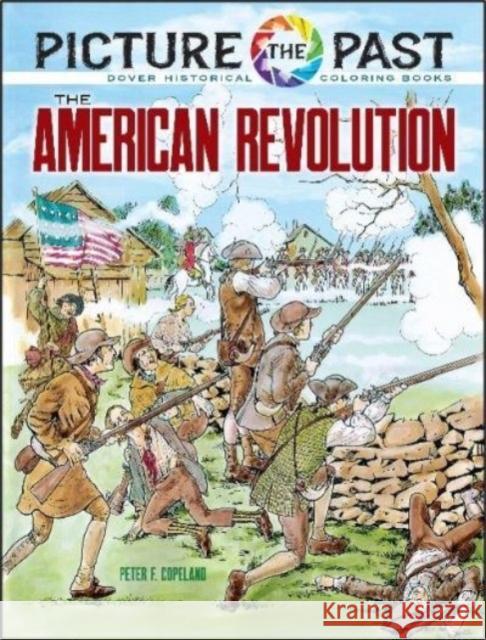 Picture the Past: the American Revolution, Historical Coloring Book Peter F. Copeland 9780486852270 Dover Publications Inc. - książka