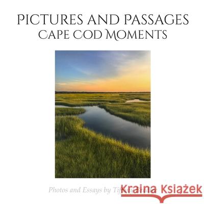 Pictures and Passages: Cape Cod Moments Tiffany Bradlee 9781968428020 Kirk House Publishers - książka