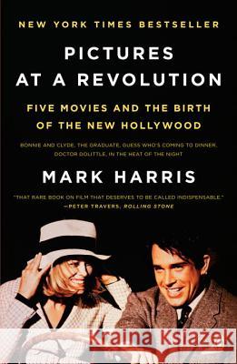 Pictures at a Revolution: Five Movies and the Birth of the New Hollywood Mark Harris 9780143115038 Penguin Books - książka