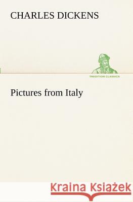 Pictures from Italy Charles Dickens 9783849189280 Tredition Classics - książka
