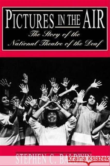 Pictures in the Air - the Story of the National Theatre of the Deaf Stephen C. Baldwin 9781563681400 Gallaudet University Press - książka