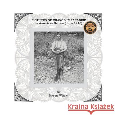 PICTURES OF CHANGE IN PARADISE in American Samoa (circa 1910) John Enright Alison Nordstro Reggie Meredith 9780997999518 Karen Meads - książka