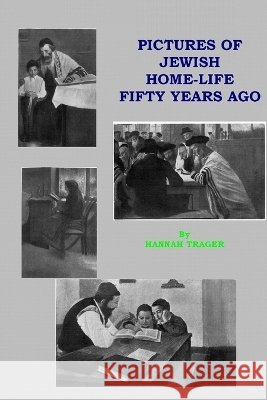 Pictures of Jewish Home-Life HANNAH TRAGER 9781409221562 Lulu.com - książka