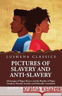 Pictures of Slavery and Anti-Slavery John Bell Robinson   9781639238569 Lushena Books - książka
