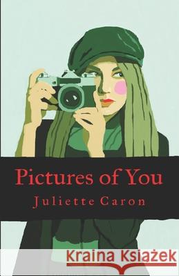 Pictures of You Juliette Caron 9781499380774 Createspace - książka