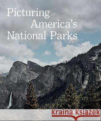 Picturing America's National Parks Jamie M. Allen 9781597114523 Aperture - książka